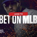 How to Bet on MLB